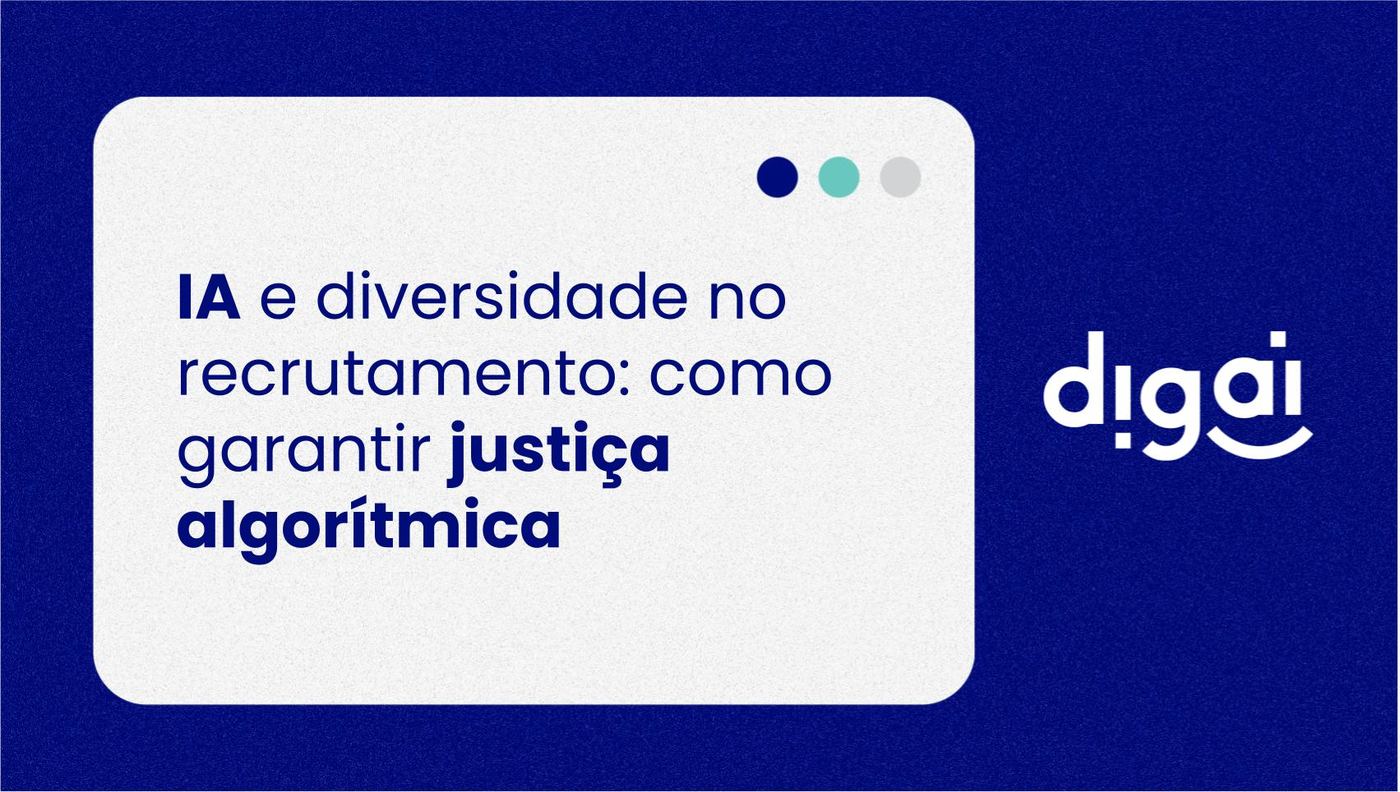 IA e diversidade no recrutamento: como garantir justiça algorítmica