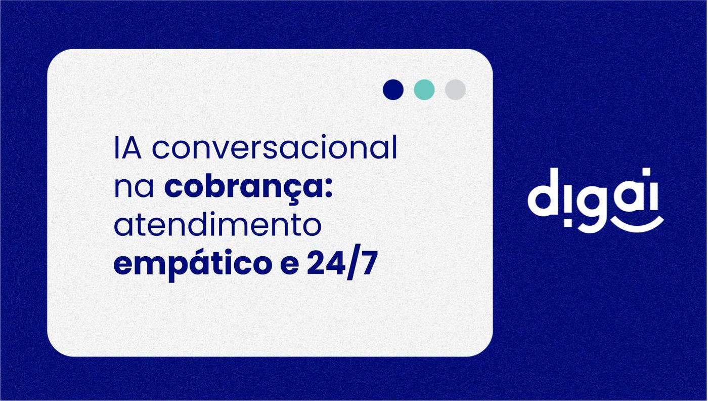 IA conversacional na cobrança: atendimento empático e 24/7